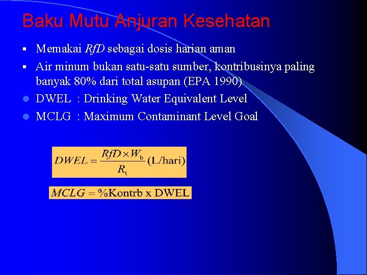 Baku Mutu Anjuran Kesehatan Memakai Rf. D sebagai dosis harian aman § Air minum