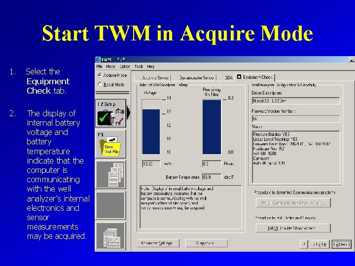 Start TWM in Acquire Mode 1. Select the Equipment Check tab. 2. The display