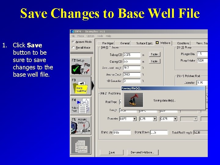 Save Changes to Base Well File 1. Click Save button to be sure to