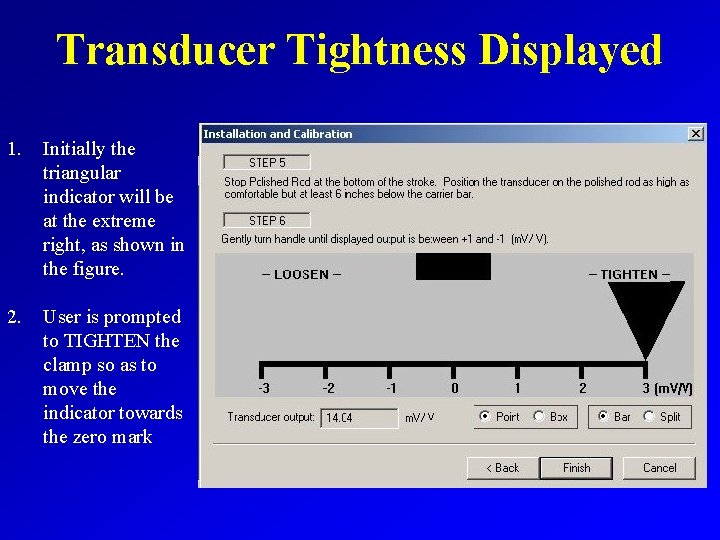 Transducer Tightness Displayed 1. Initially the triangular indicator will be at the extreme right,