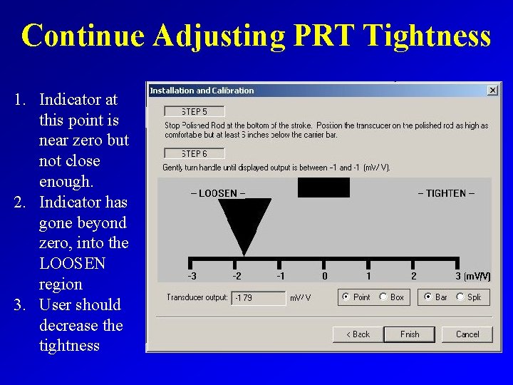 Continue Adjusting PRT Tightness 1. Indicator at this point is near zero but not