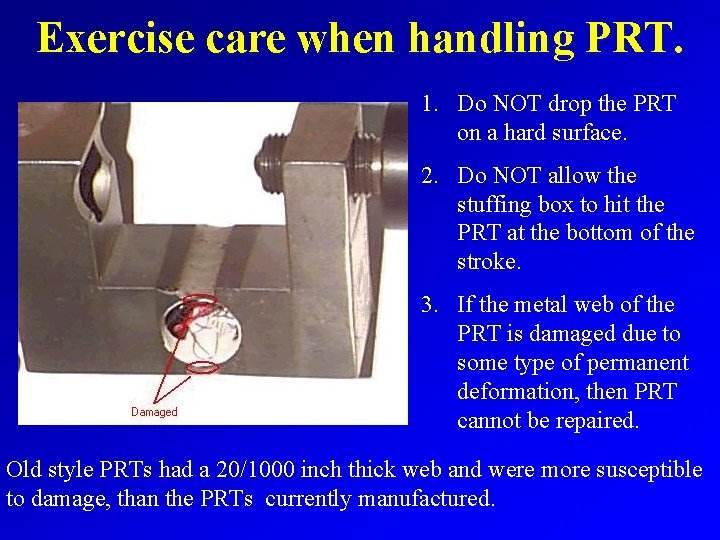 Exercise care when handling PRT. 1. Do NOT drop the PRT on a hard