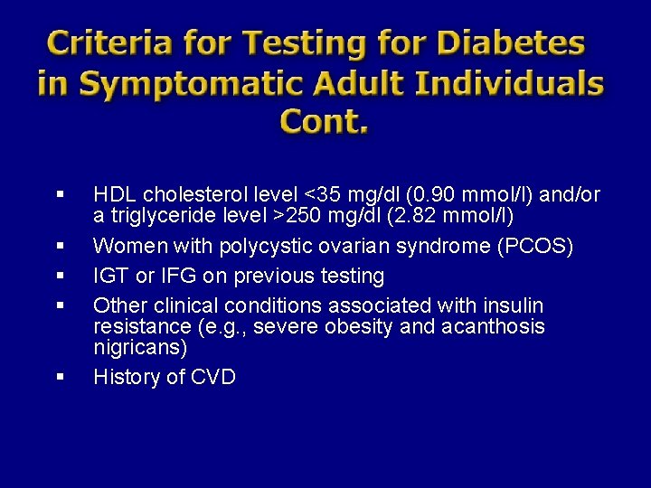 § § § HDL cholesterol level <35 mg/dl (0. 90 mmol/l) and/or a triglyceride