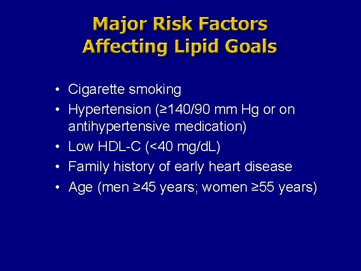 • Cigarette smoking • Hypertension (≥ 140/90 mm Hg or on antihypertensive medication)