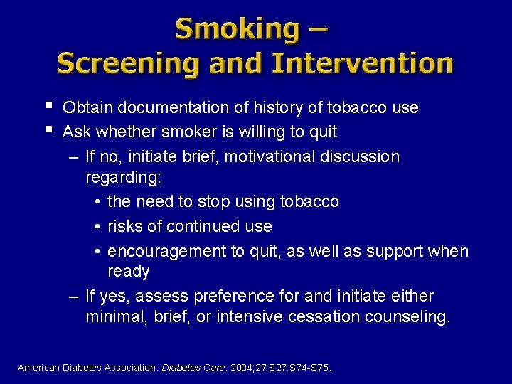 § § Obtain documentation of history of tobacco use Ask whether smoker is willing