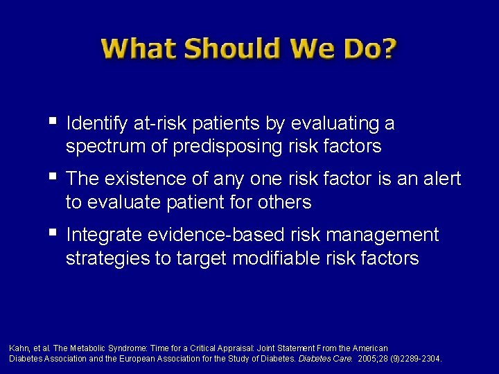 § Identify at-risk patients by evaluating a spectrum of predisposing risk factors § The