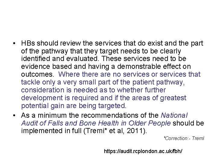  • HBs should review the services that do exist and the part of