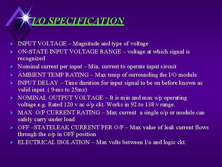 I/O SPECIFICATION Ø Ø Ø Ø Ø INPUT VOLTAGE – Magnitude and type of