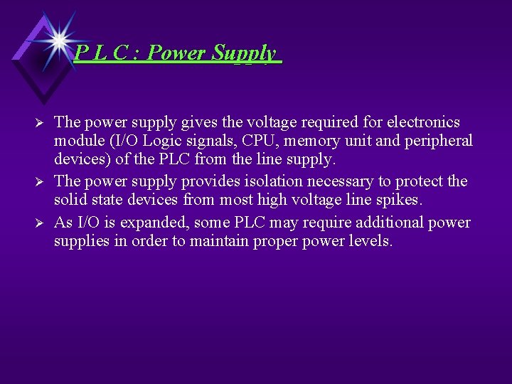 P L C : Power Supply Ø Ø Ø The power supply gives the P L C : Power Supply Ø Ø Ø The power supply gives the