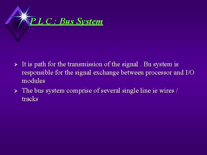 P L C : Bus System Ø Ø It is path for the transmission