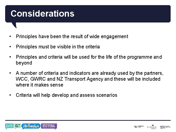 Considerations • Principles have been the result of wide engagement • Principles must be