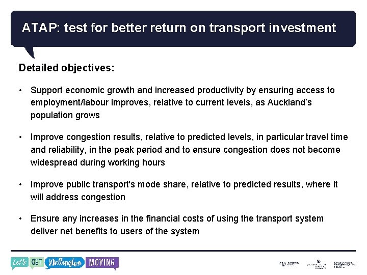 ATAP: test for better return on transport investment Detailed objectives: • Support economic growth