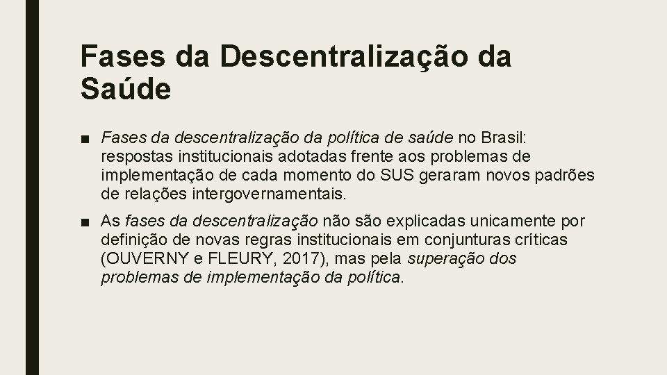 Fases da Descentralização da Saúde ■ Fases da descentralização da política de saúde no