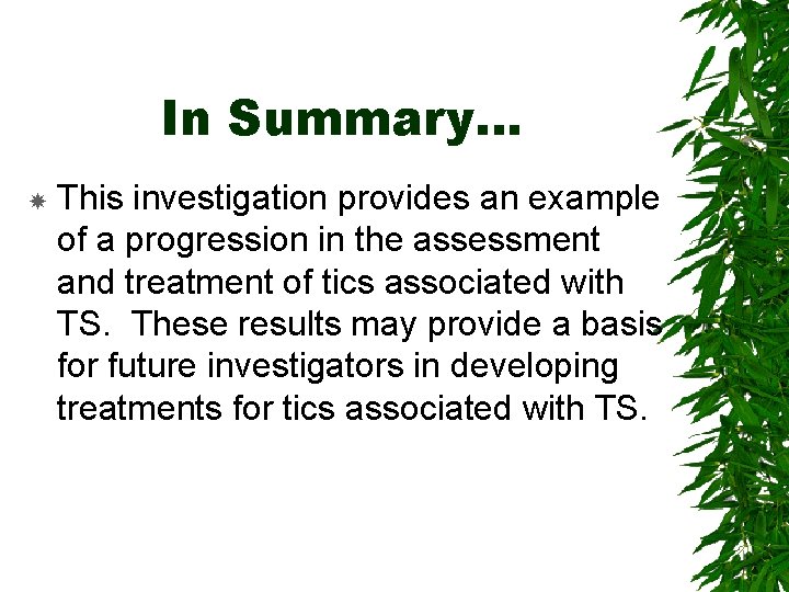 In Summary… This investigation provides an example of a progression in the assessment and