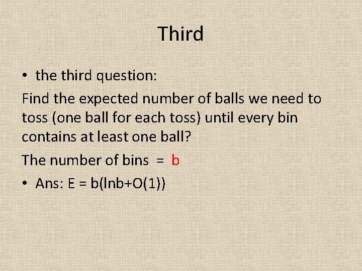 Third • the third question: Find the expected number of balls we need to