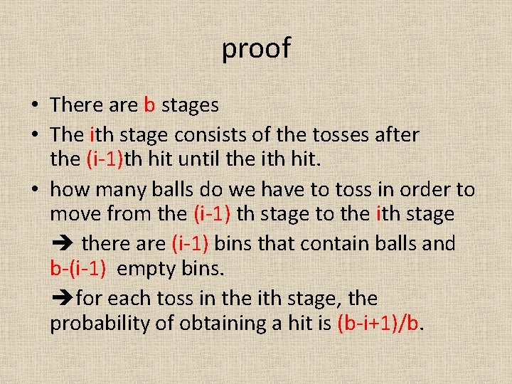 proof • There are b stages • The ith stage consists of the tosses