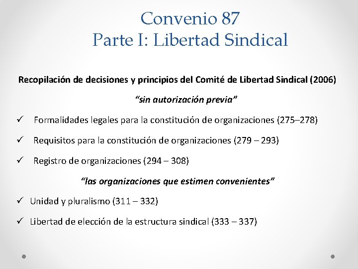 Convenio 87 Parte I: Libertad Sindical Recopilación de decisiones y principios del Comité de