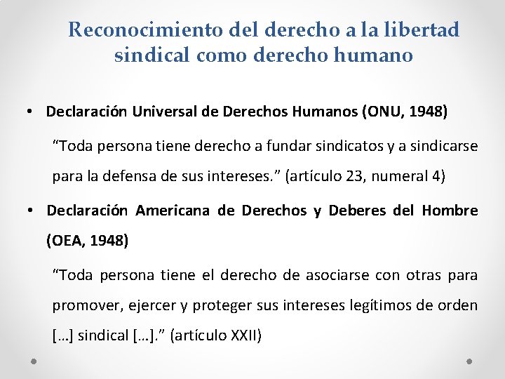 Reconocimiento del derecho a la libertad sindical como derecho humano • Declaración Universal de