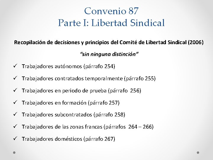 Convenio 87 Parte I: Libertad Sindical Recopilación de decisiones y principios del Comité de