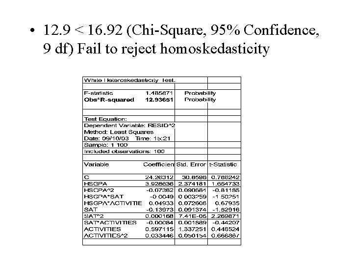  • 12. 9 < 16. 92 (Chi-Square, 95% Confidence, 9 df) Fail to
