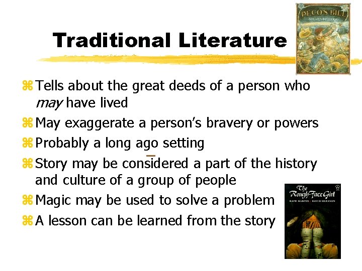 Traditional Literature z Tells about the great deeds of a person who may have