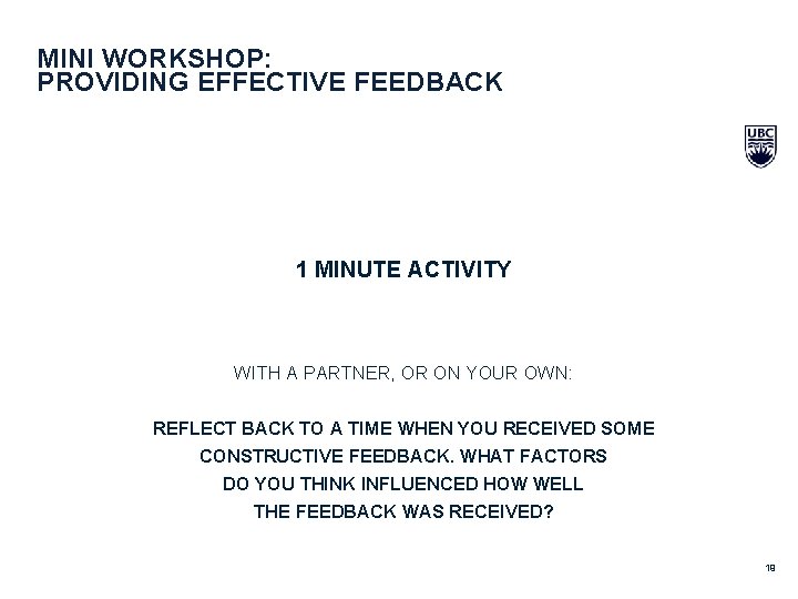 MINI WORKSHOP: PROVIDING EFFECTIVE FEEDBACK 1 MINUTE ACTIVITY WITH A PARTNER, OR ON YOUR