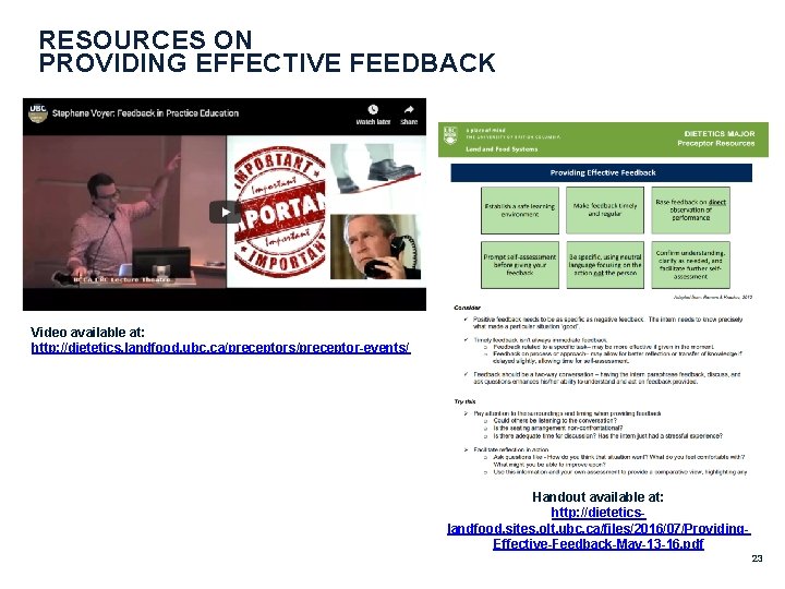 RESOURCES ON PROVIDING EFFECTIVE FEEDBACK Video available at: http: //dietetics. landfood. ubc. ca/preceptors/preceptor-events/ Handout