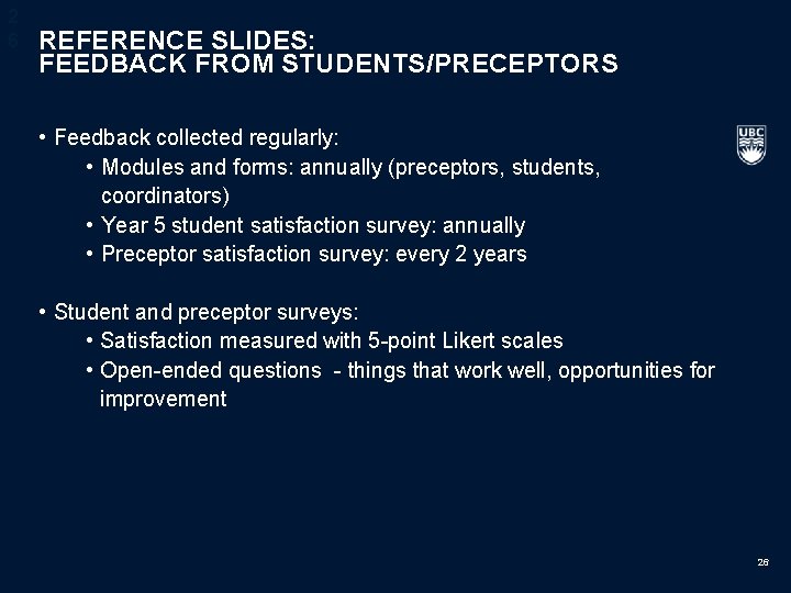 2 6 REFERENCE SLIDES: FEEDBACK FROM STUDENTS/PRECEPTORS • Feedback collected regularly: • Modules and