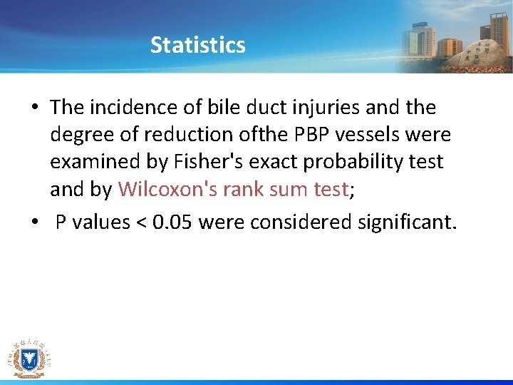 Statistics • The incidence of bile duct injuries and the degree of reduction ofthe