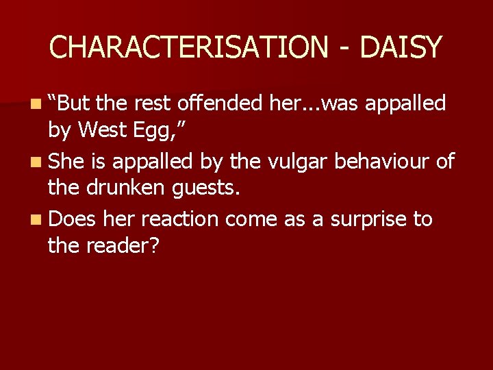 CHARACTERISATION - DAISY n “But the rest offended her. . . was appalled by