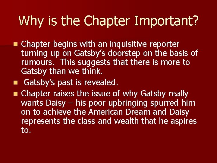 Why is the Chapter Important? Chapter begins with an inquisitive reporter turning up on