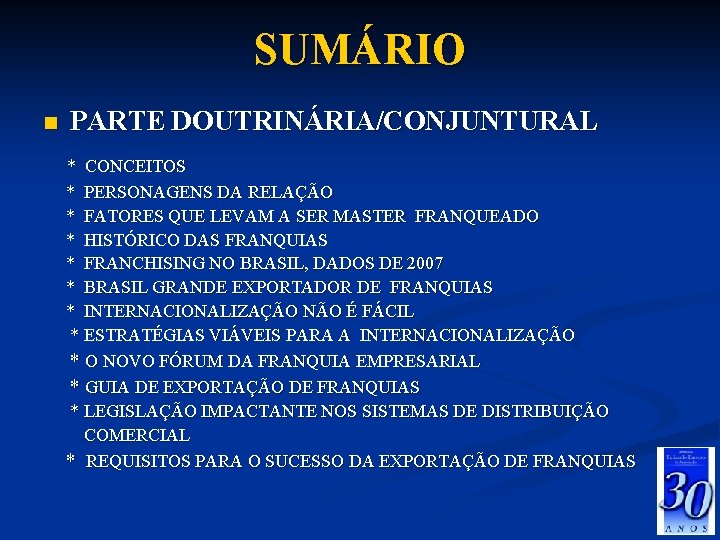 SUMÁRIO n PARTE DOUTRINÁRIA/CONJUNTURAL * CONCEITOS * PERSONAGENS DA RELAÇÃO * FATORES QUE LEVAM