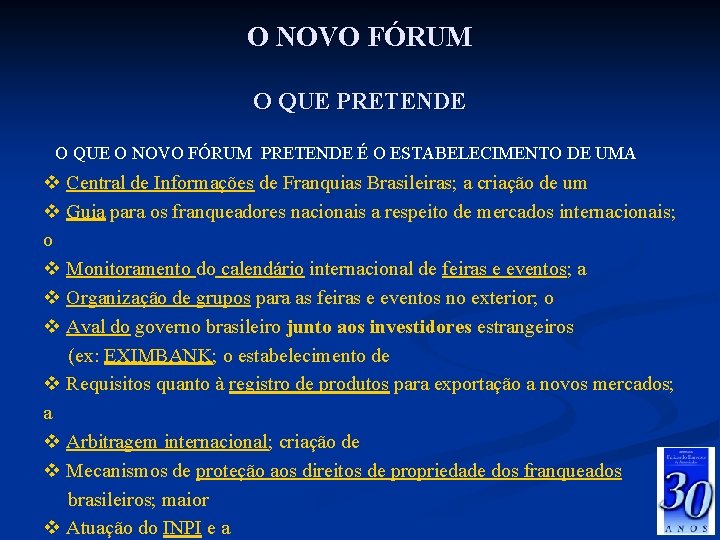 O NOVO FÓRUM O QUE PRETENDE O QUE O NOVO FÓRUM PRETENDE É O