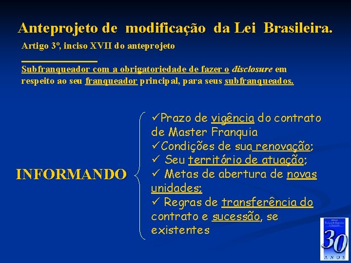 Anteprojeto de modificação da Lei Brasileira. Artigo 3º, inciso XVII do anteprojeto Subfranqueador com