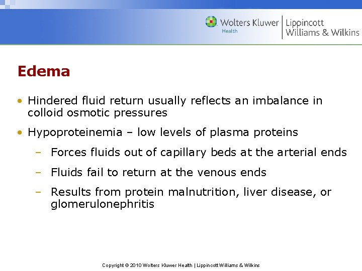 Edema • Hindered fluid return usually reflects an imbalance in colloid osmotic pressures •