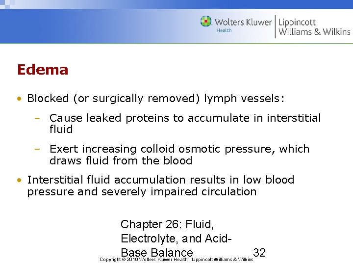Edema • Blocked (or surgically removed) lymph vessels: – Cause leaked proteins to accumulate