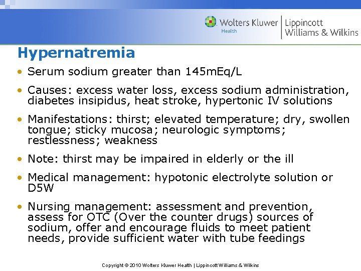 Hypernatremia • Serum sodium greater than 145 m. Eq/L • Causes: excess water loss,