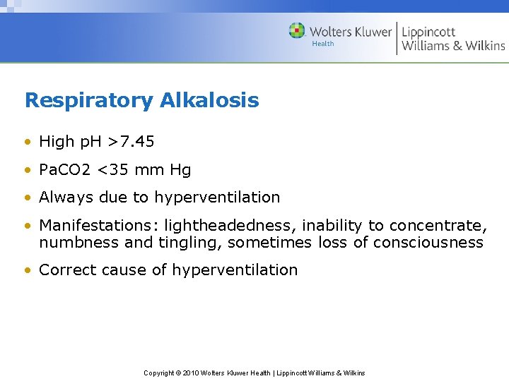 Respiratory Alkalosis • High p. H >7. 45 • Pa. CO 2 <35 mm