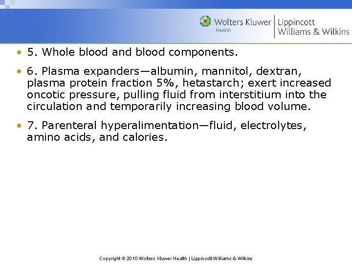  • 5. Whole blood and blood components. • 6. Plasma expanders—albumin, mannitol, dextran,