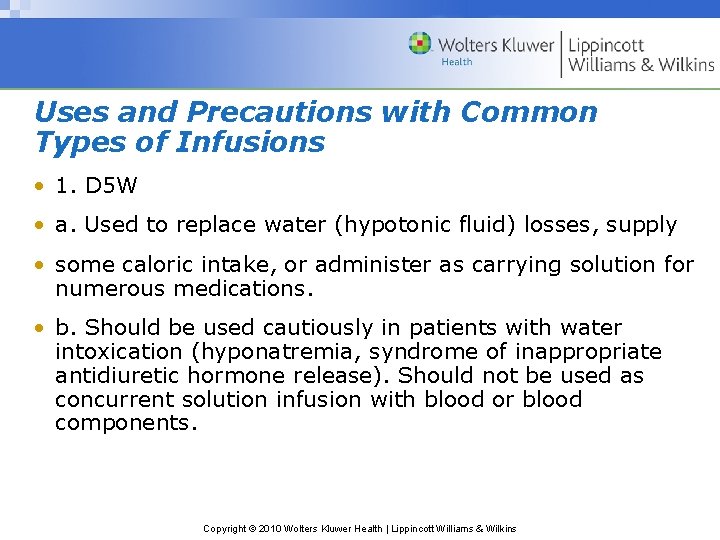 Uses and Precautions with Common Types of Infusions • 1. D 5 W •