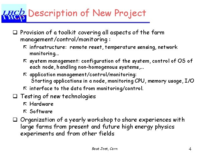 Description of New Project q Provision of a toolkit covering all aspects of the