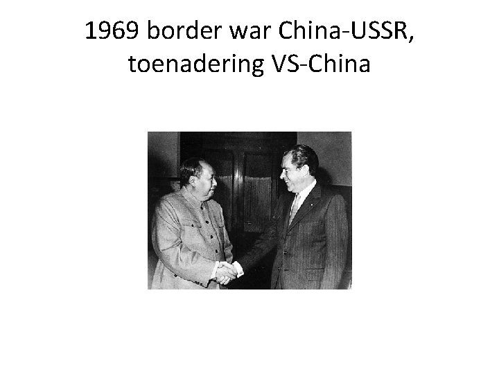 1969 border war China-USSR, toenadering VS-China 