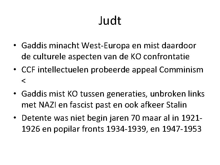 Judt • Gaddis minacht West-Europa en mist daardoor de culturele aspecten van de KO