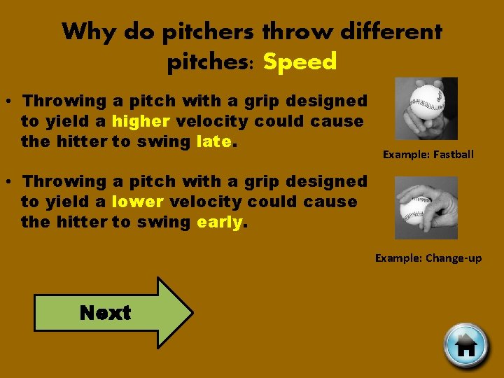 Why do pitchers throw different pitches: Speed • Throwing a pitch with a grip