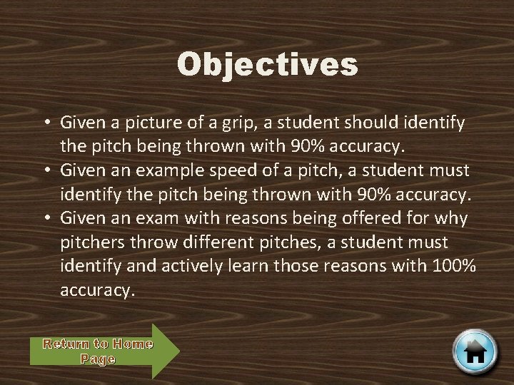 Objectives • Given a picture of a grip, a student should identify the pitch