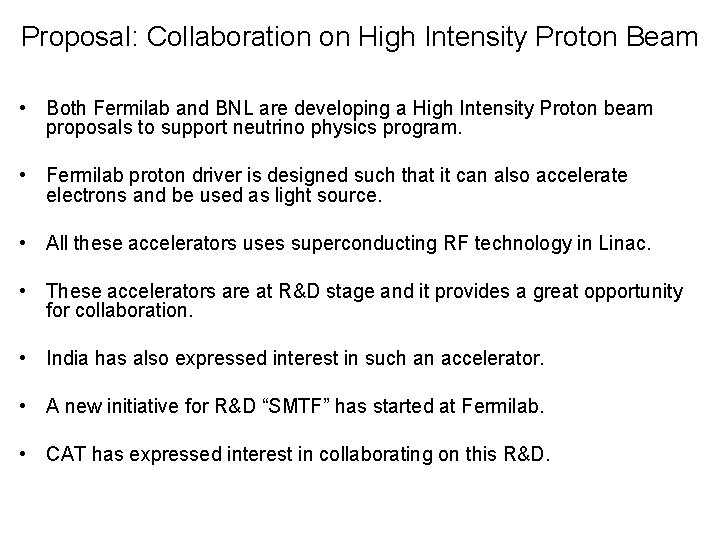 Proposal: Collaboration on High Intensity Proton Beam • Both Fermilab and BNL are developing