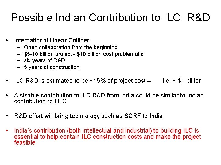 Possible Indian Contribution to ILC R&D • International Linear Collider – – Open collaboration