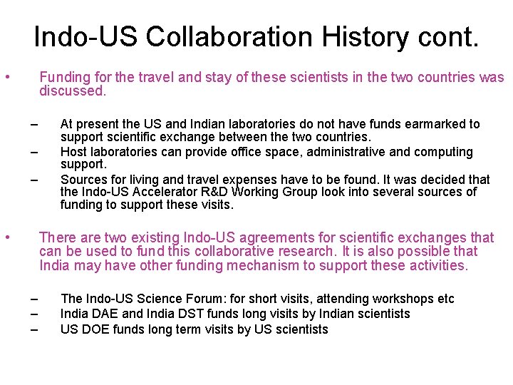 Indo-US Collaboration History cont. • Funding for the travel and stay of these scientists