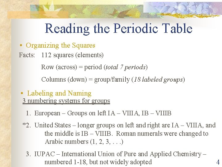 Reading the Periodic Table • Organizing the Squares Facts: 112 squares (elements) Row (across)