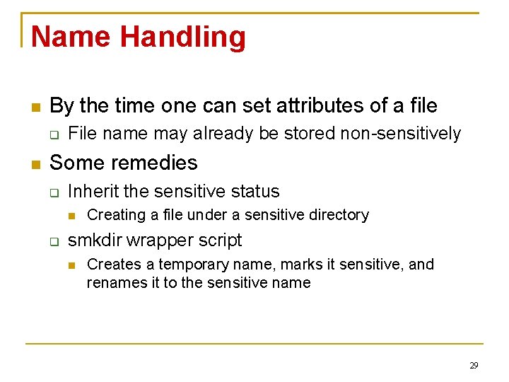 Name Handling By the time one can set attributes of a file File name